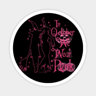 In October We Wear Pink Breast Cancer Awareness Witch Magnet